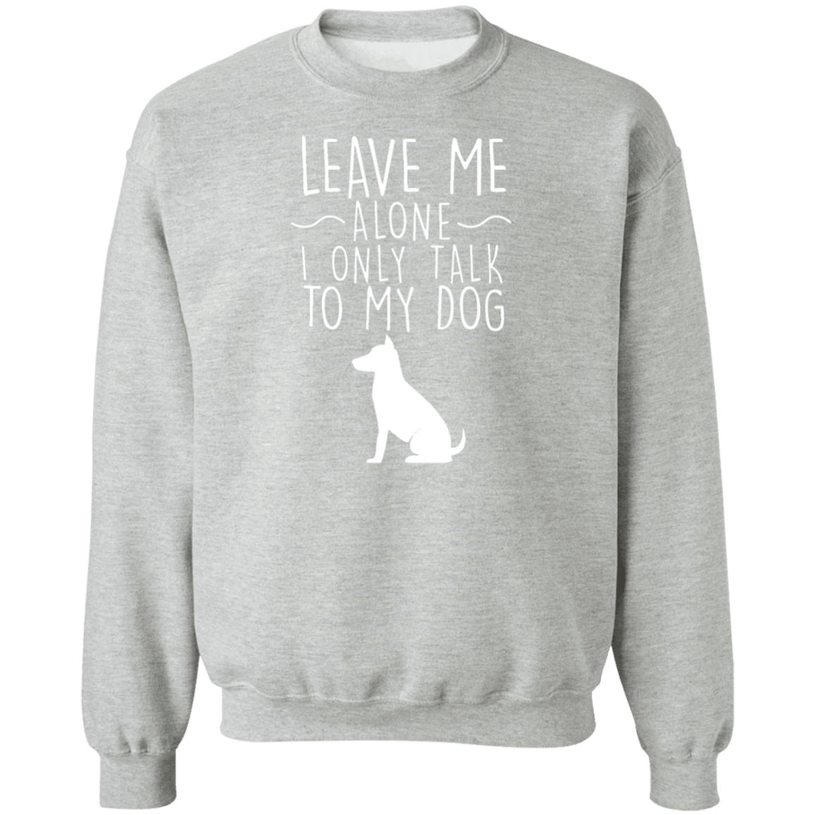 Leave Me Alone - Sweatshirt.