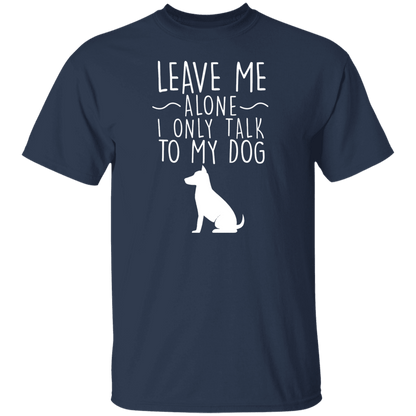 Leave Me Alone - T Shirt.