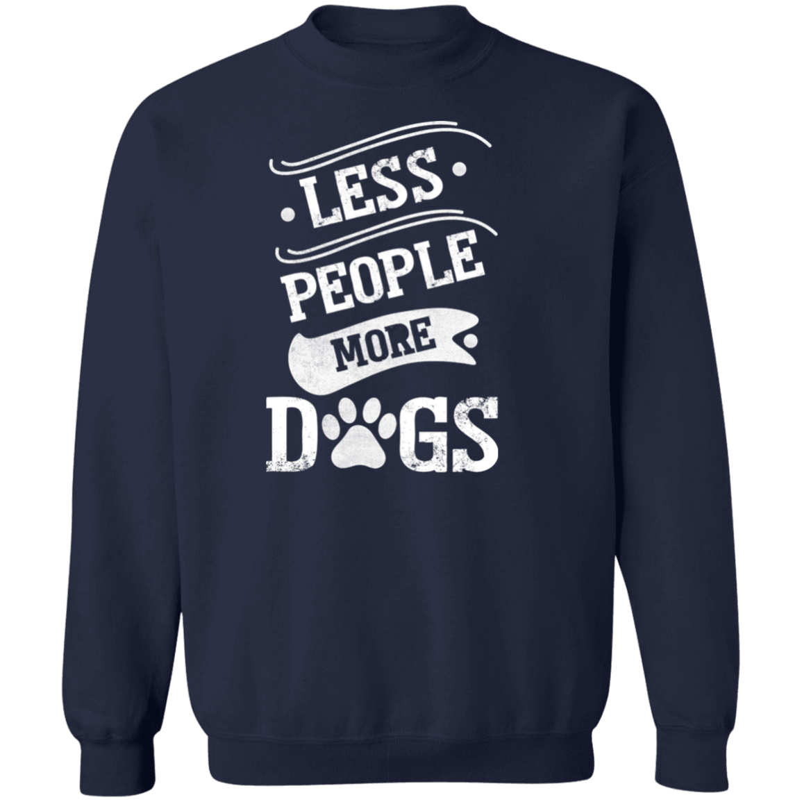 Less People More Dogs - Sweatshirt.