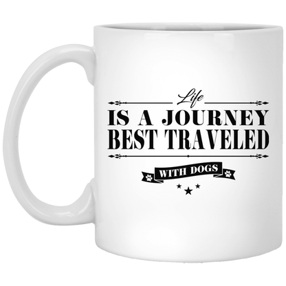 Life Is a Journey Best Travelled With Dogs - Mugs.