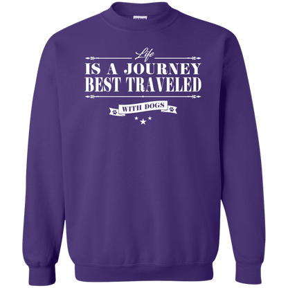 Life Is a Journey Best Travelled With Dogs - Sweatshirt.