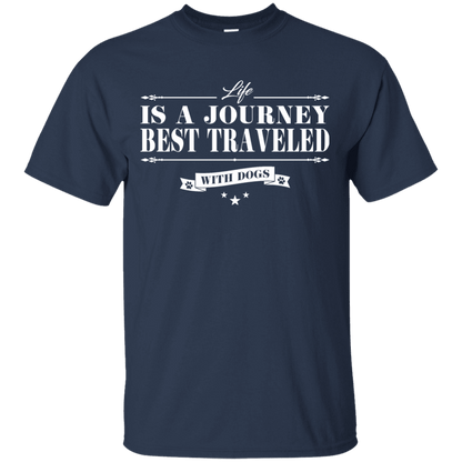 Life Is a Journey Best Travelled With Dogs - T Shirt.