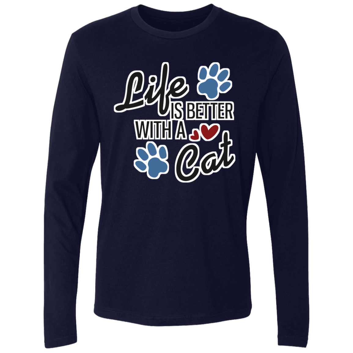 Life is Better with a Cat - Long Sleeve T Shirt.