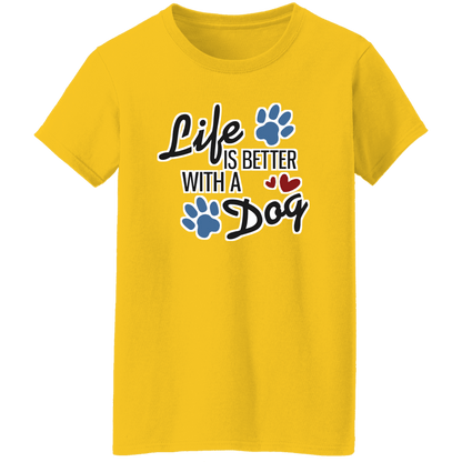 Life is Better with a Dog - Ladies T-Shirt.