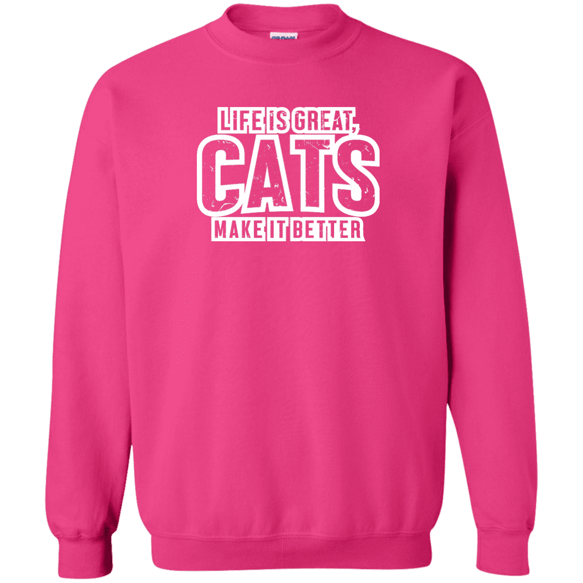 Life Is Great Cats - Sweatshirt.