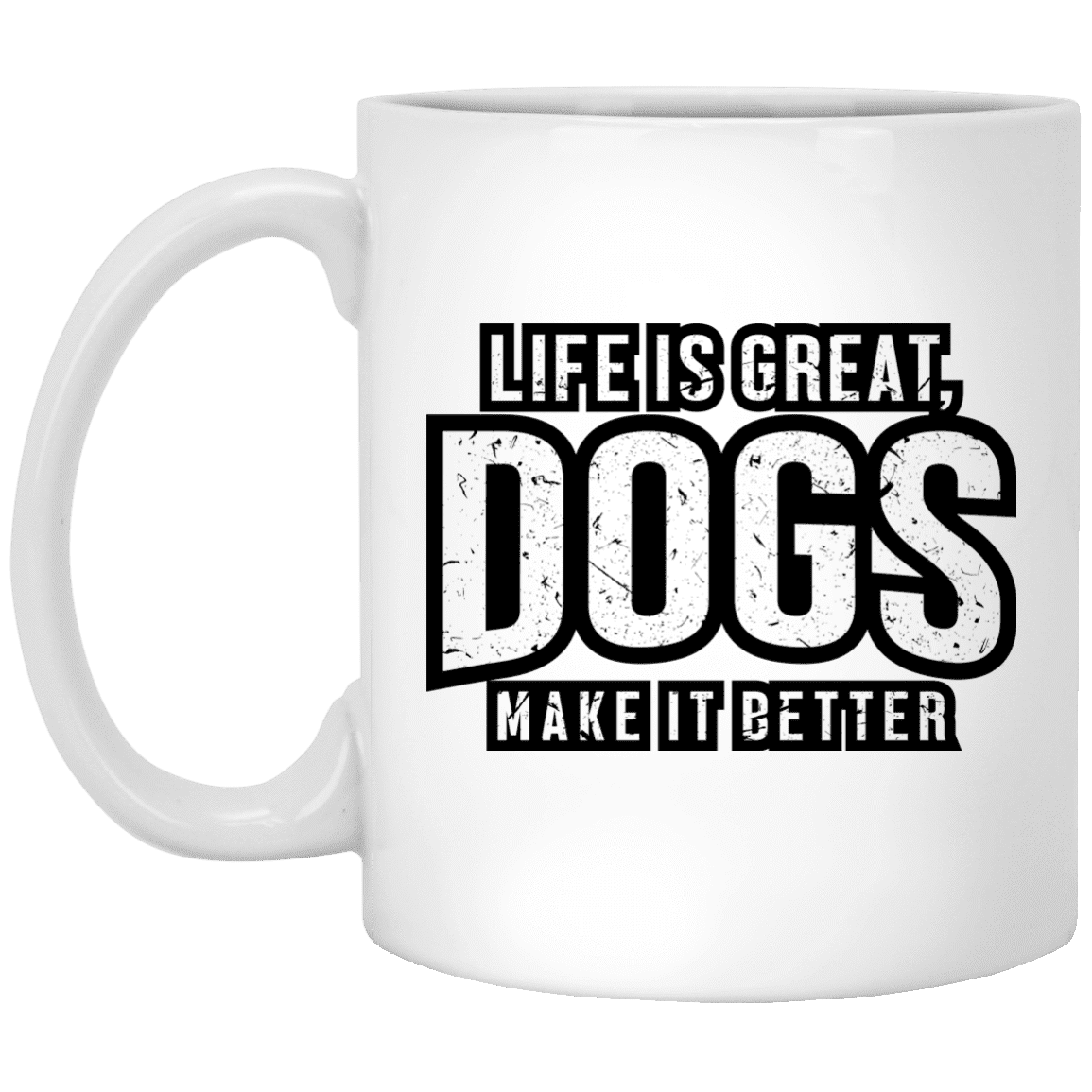 Life Is Great Dogs - Mugs.