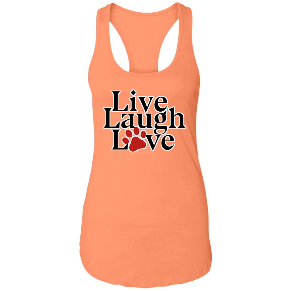 Live Laugh Love - Ladies Racerback Tank.