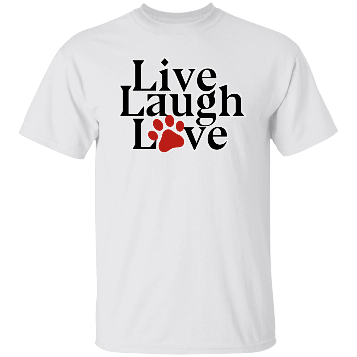 Live Laugh Love - T-Shirt.