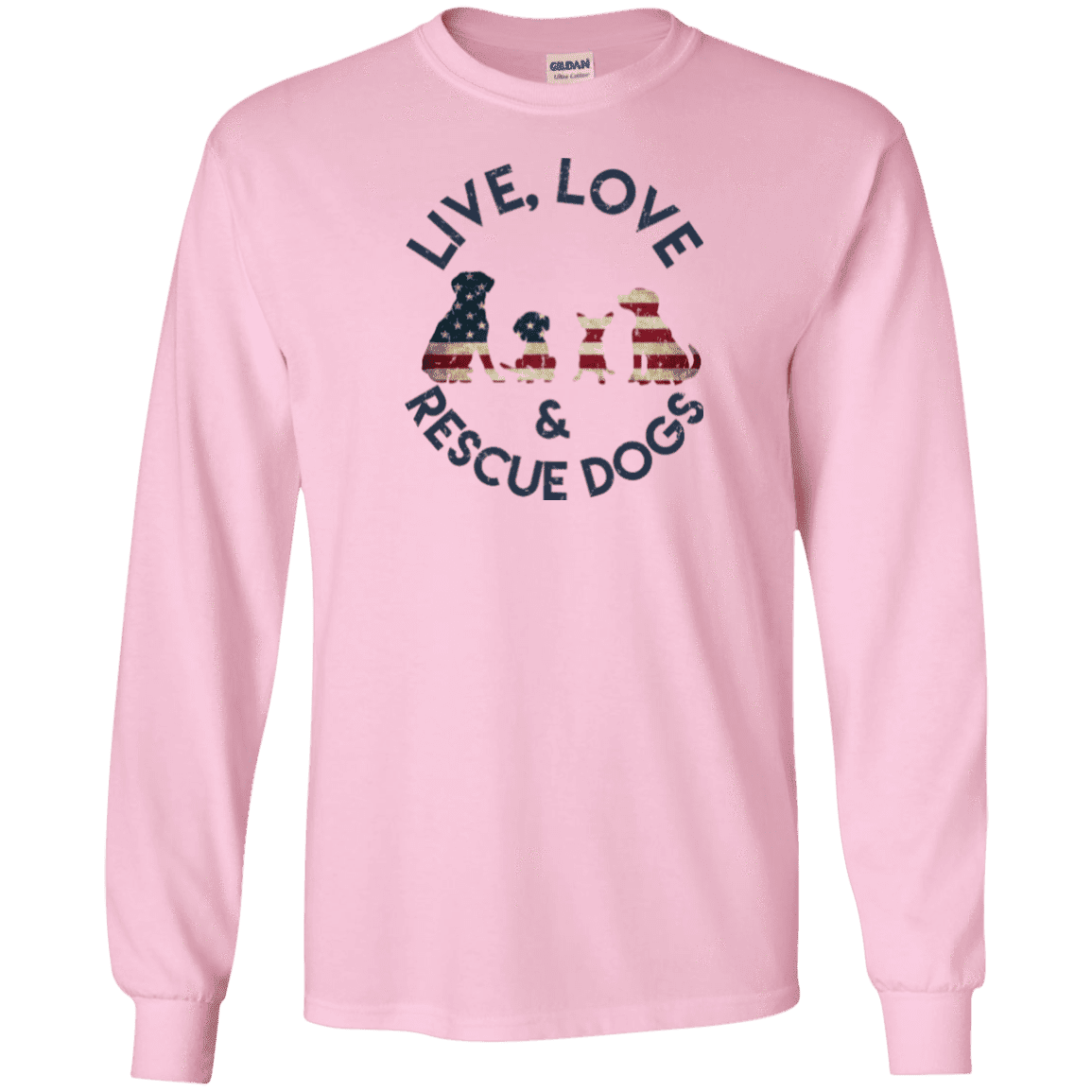 Live Love and Rescue Dogs - Long Sleeve.