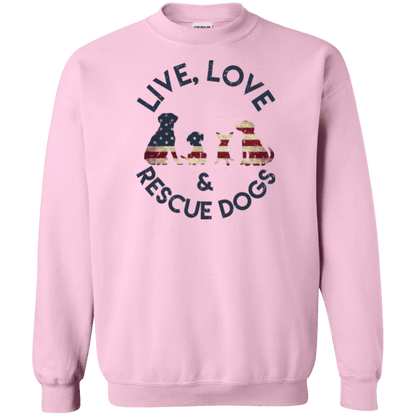 Live Love and Rescue Dogs - Sweatshirt.