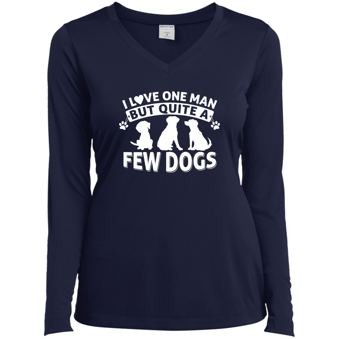 I Love One Man & A Few Dogs - Long Sleeve Ladies V Neck.