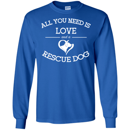 Love and a Rescue Dog - Long Sleeve T Shirt.