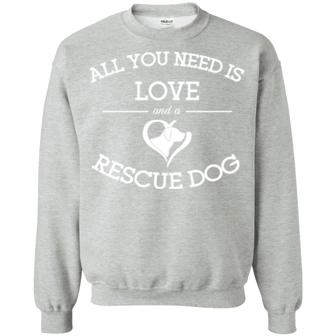 Love and a Rescue Dog - Sweatshirt.