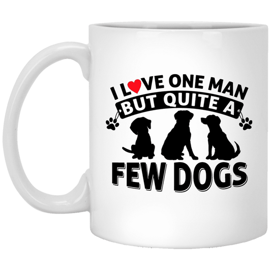 I Love One Man & A Few Dogs  - Mugs.