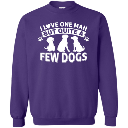 I Love One Man & A Few Dogs  - Sweatshirt.