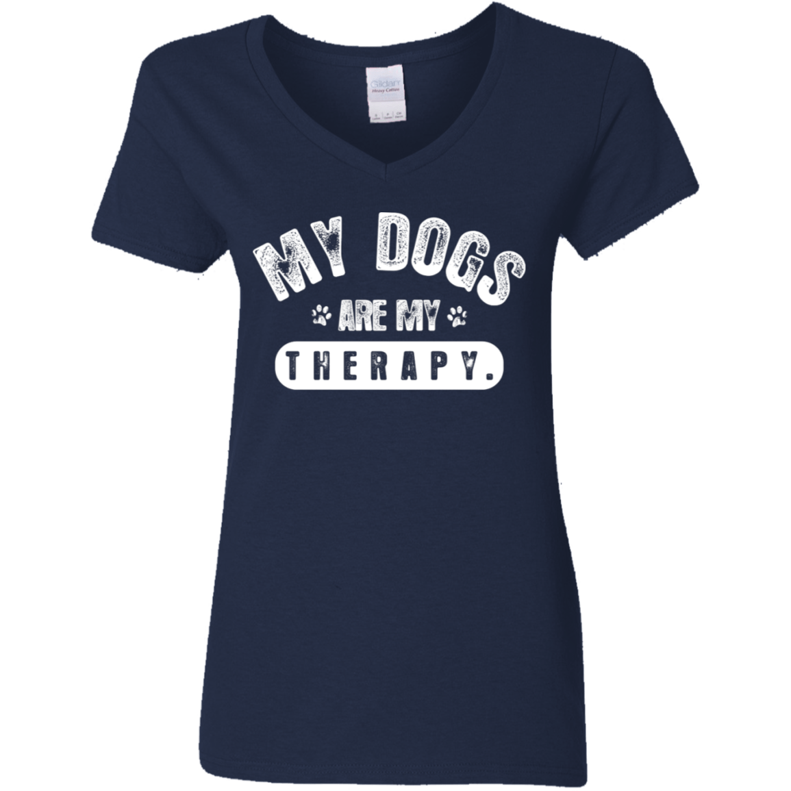 My Dogs Are My Therapy  - Ladies V Neck.