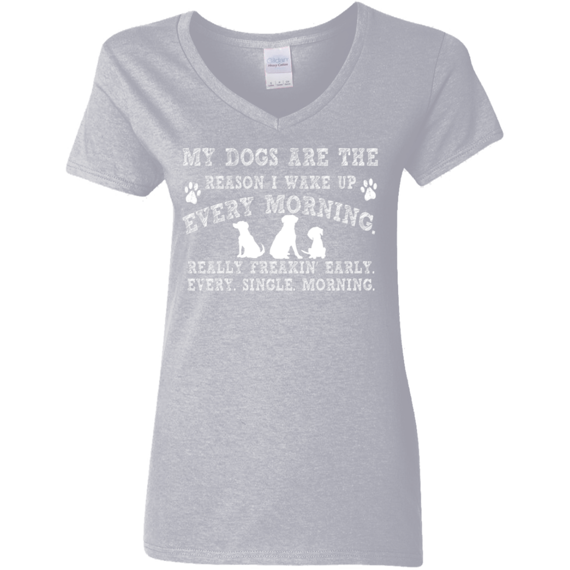 My Dogs Are The Reason - Ladies V Neck.