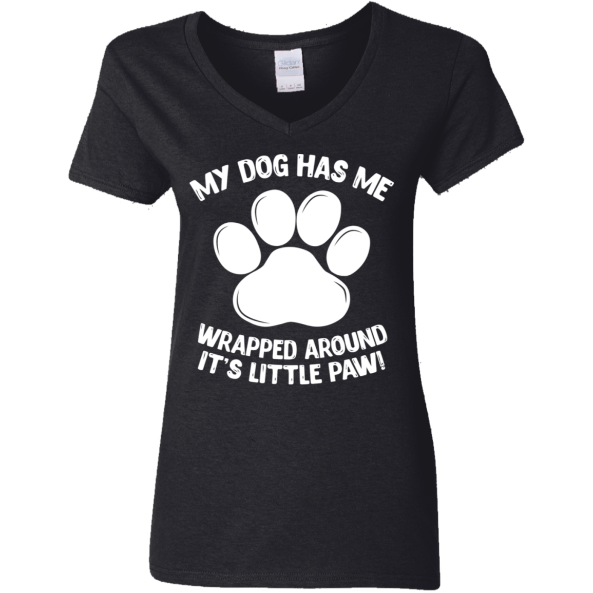 My Dog Has Me Wrapped Around It's Little Paw - Ladies V Neck.