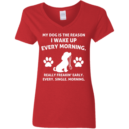 My Dog Is The Reason  - Ladies V Neck.
