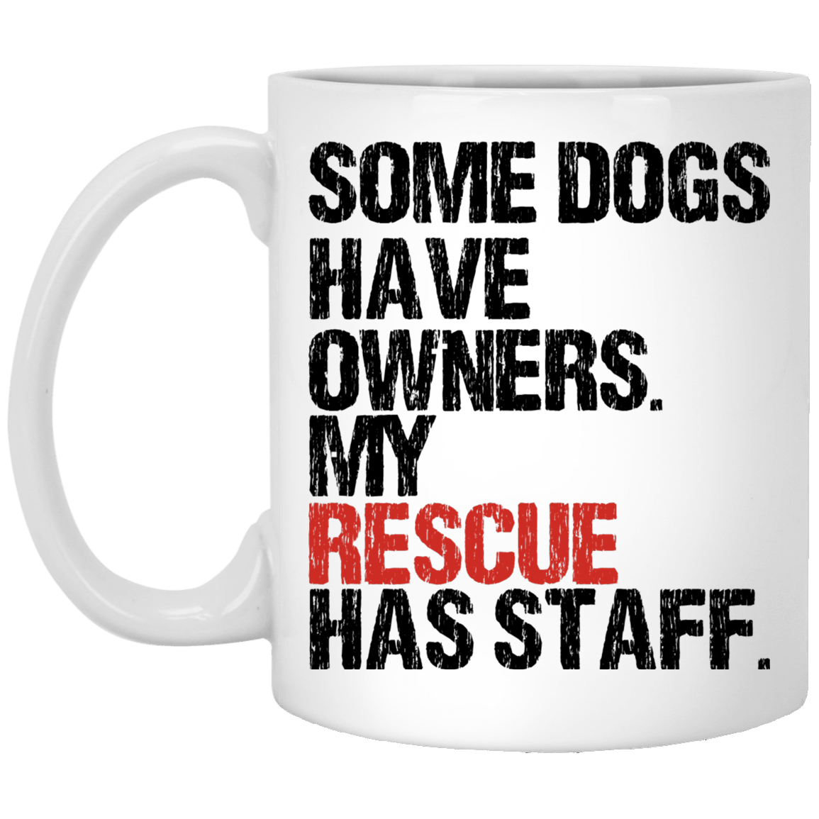 Some Dogs Have Owners - Mugs.
