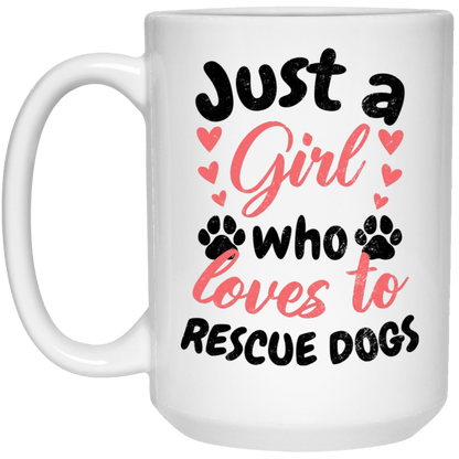 Just A Girl Who Loves To Rescue Dogs - Mugs.