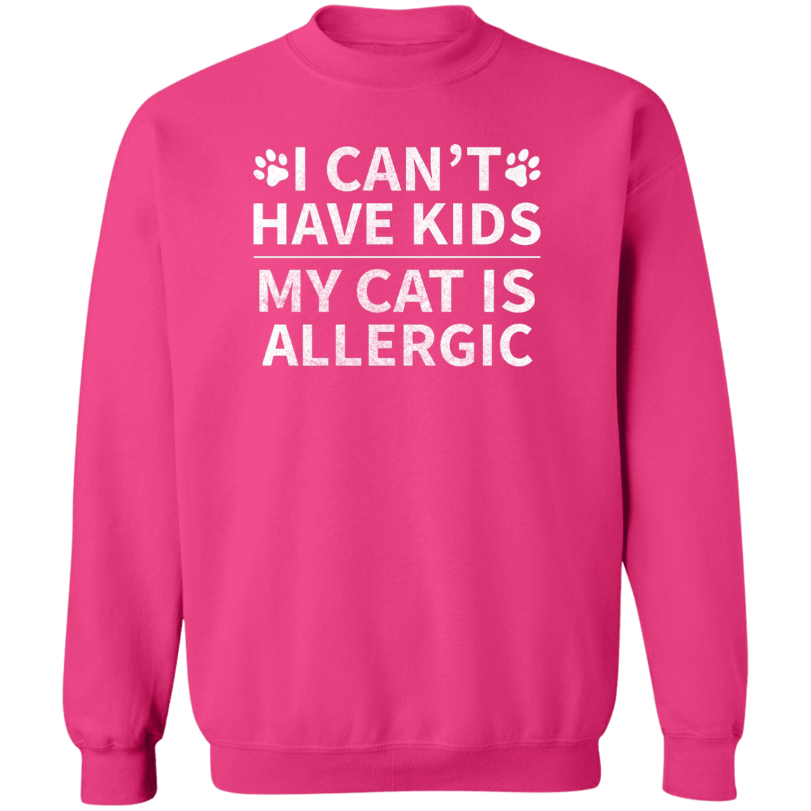 My Cat Is Allergic - Sweatshirt.