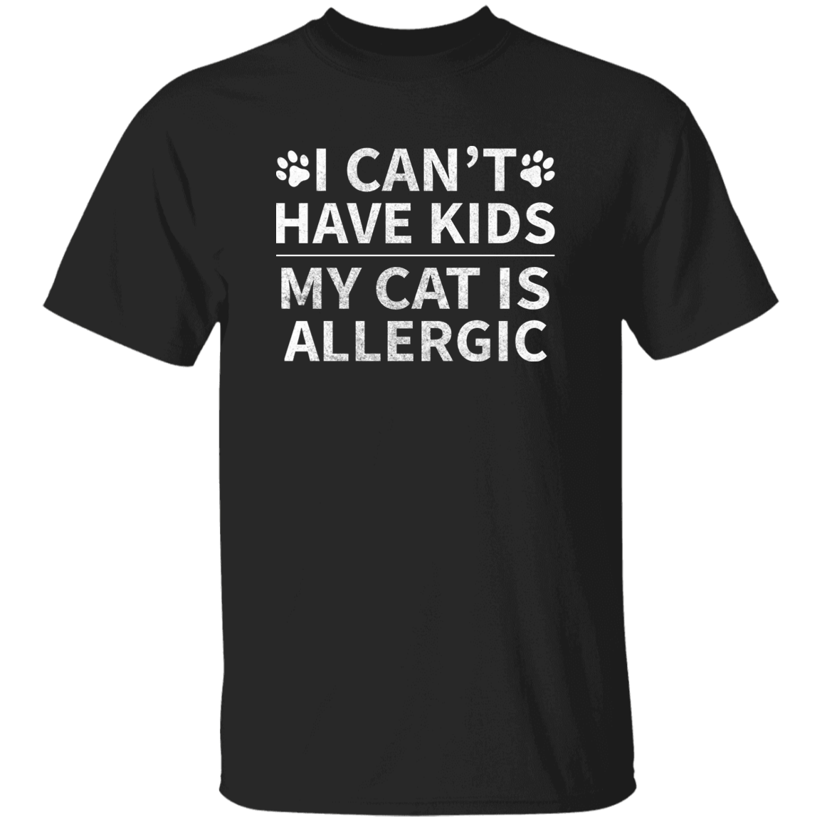 My Cat Is Allergic - T Shirt.