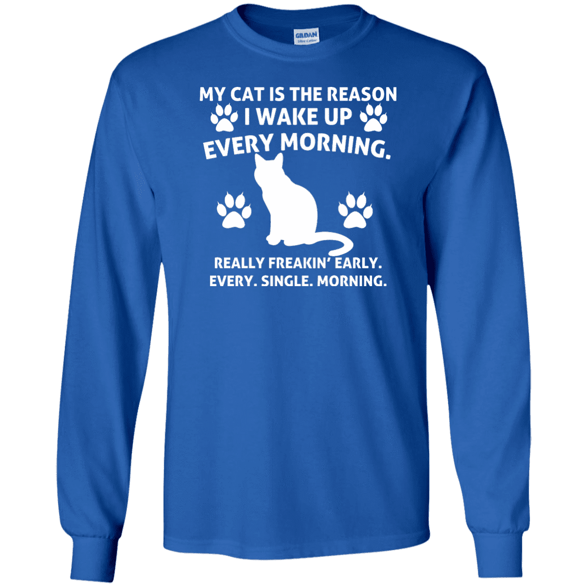 My Cat Is The Reason - Long Sleeve T shirt.