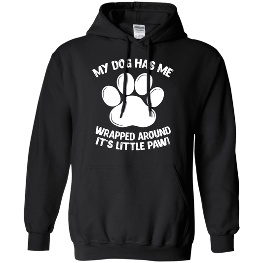 My Dog Has Me Wrapped Around It's Little Paw - Hoodie.