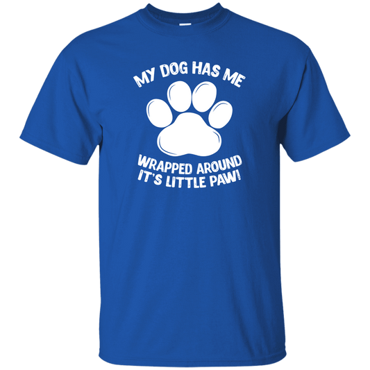 My Dog Has Me Wrapped Around It's Little Paw - T Shirt.