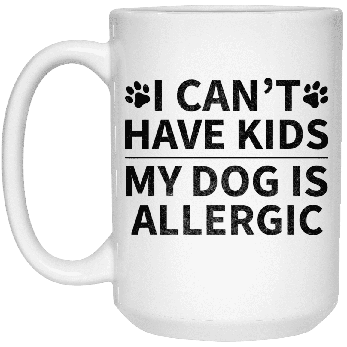 My Dog Is Allergic - Mugs.