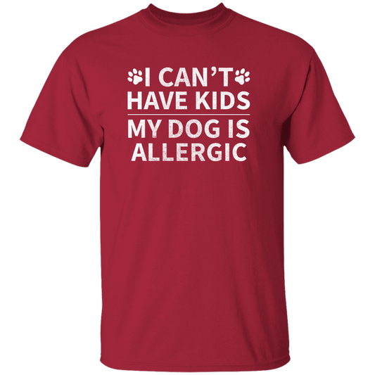 My Dog Is Allergic - T Shirt.