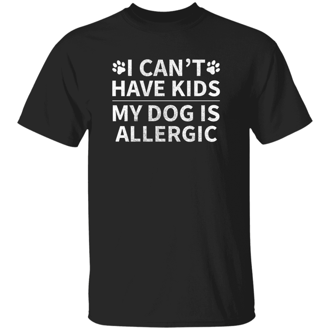 My Dog Is Allergic - T Shirt.