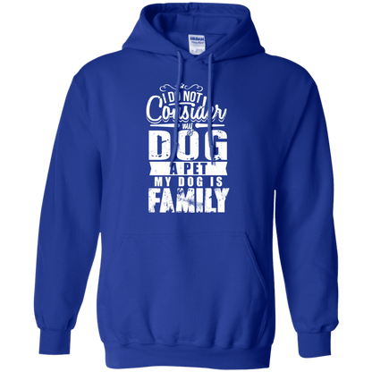 My Dog Is Family - Hoodie.