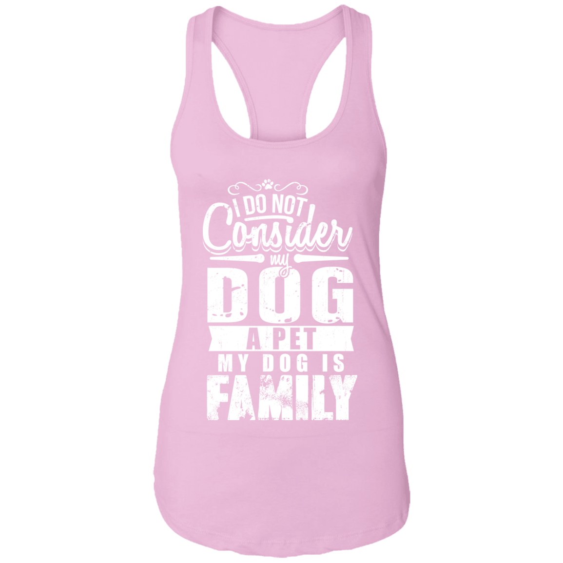 My Dog Is Family - Ladies Racer Back Tank.