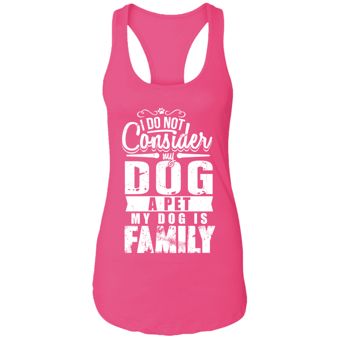My Dog Is Family - Ladies Racer Back Tank.