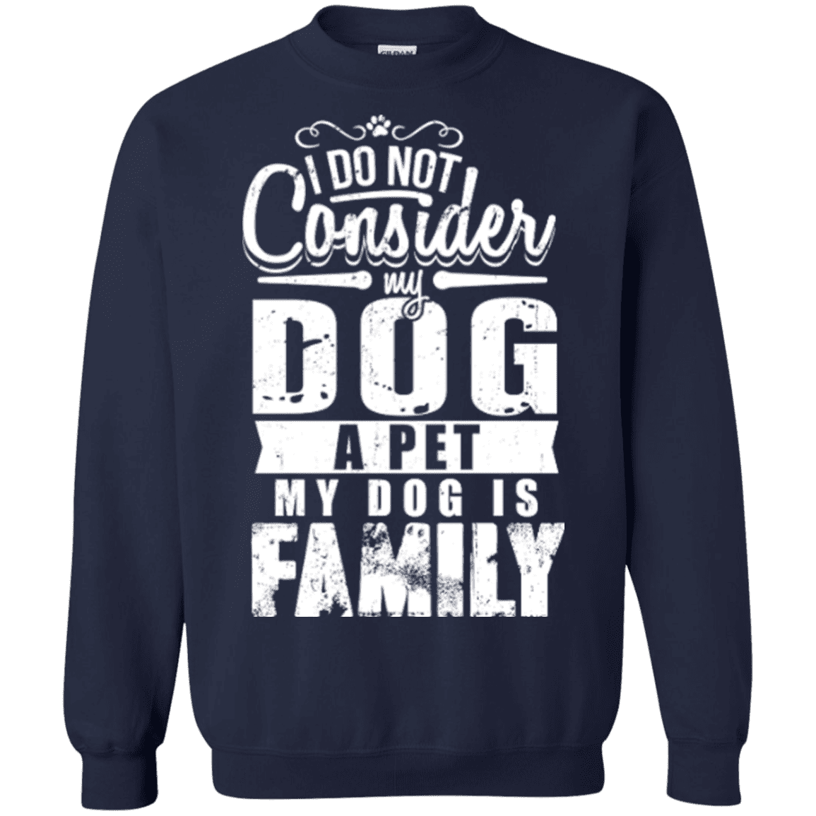 My Dog Is Family - Sweatshirt.