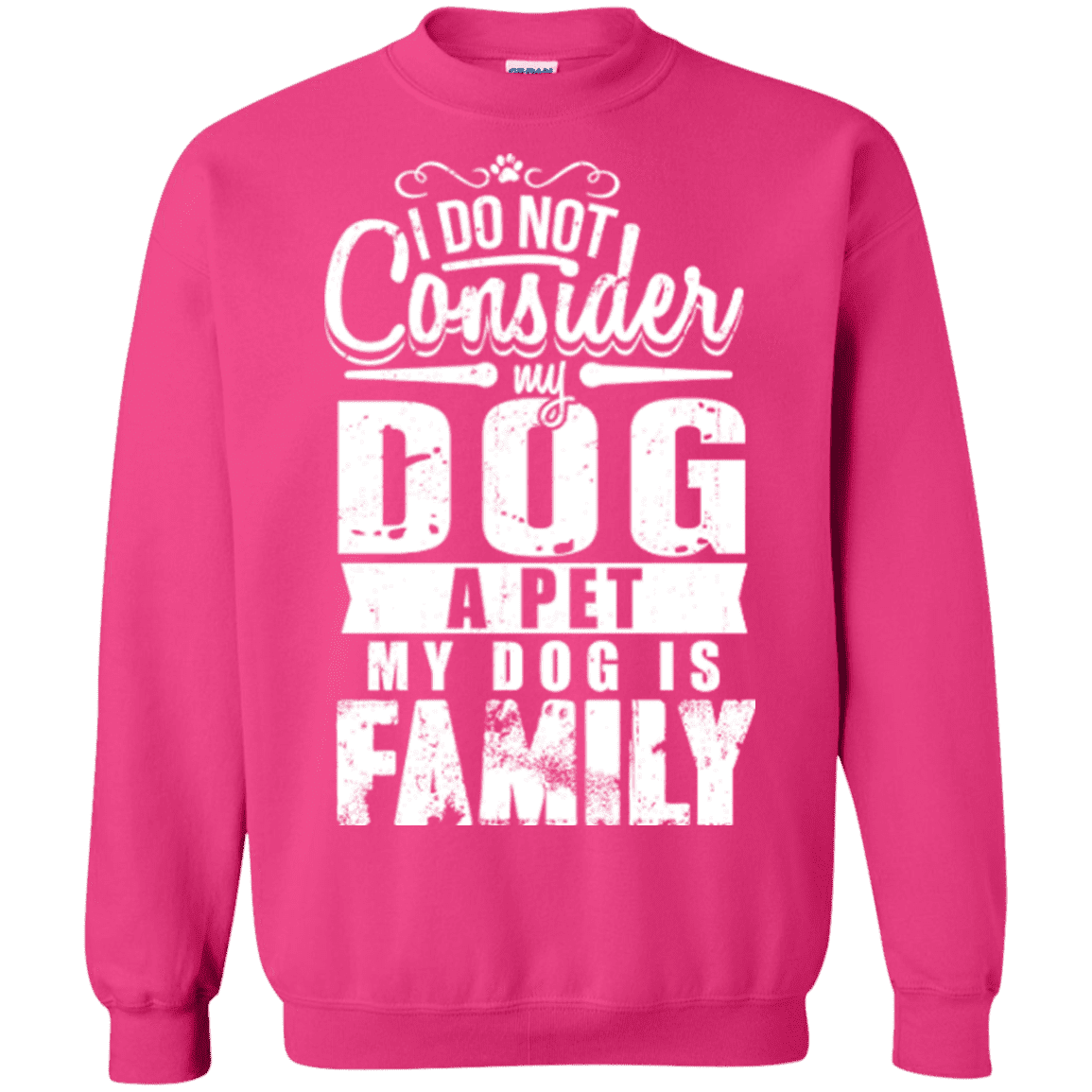 My Dog Is Family - Sweatshirt.
