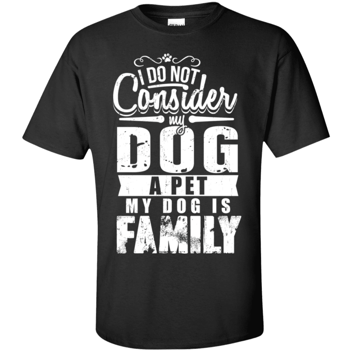 My Dog Is Family - T Shirt.