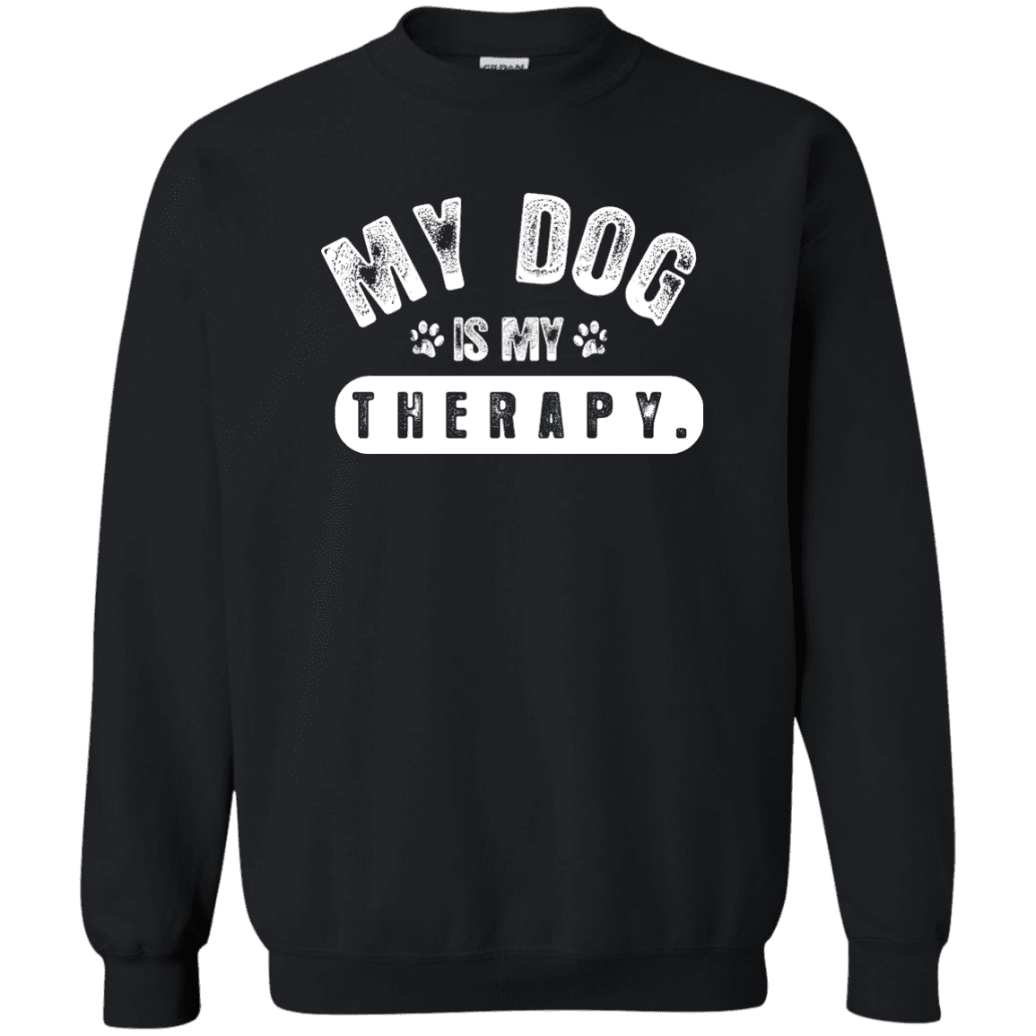 My Dog Is My Therapy - Sweatshirt.
