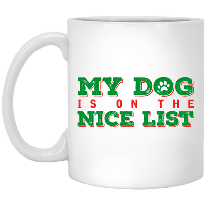 My Dog Is On The Nice List - Mugs.