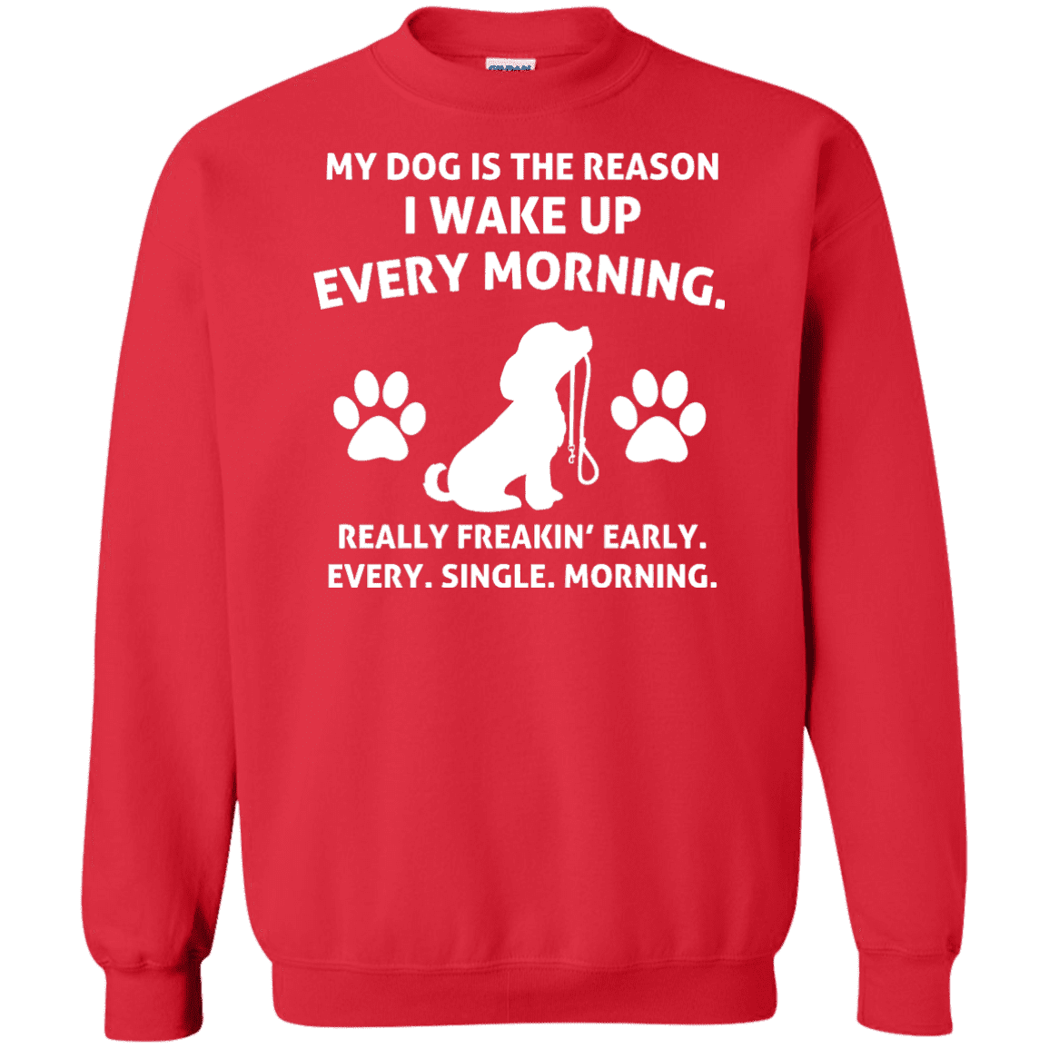 My Dog Is The Reason - Sweatshirt.