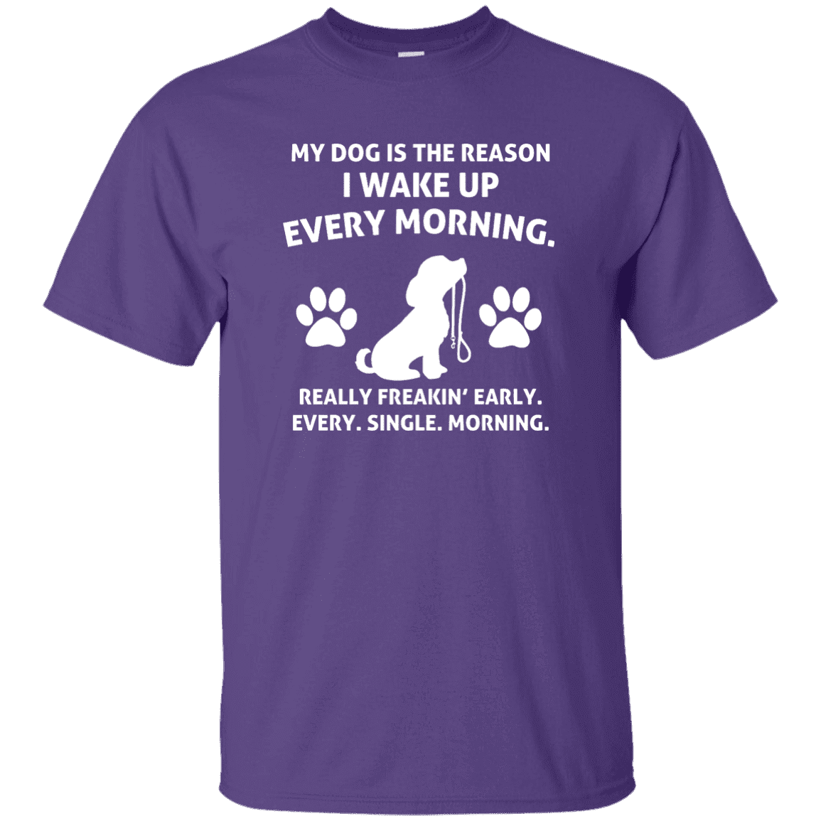 My Dog Is The Reason- - T Shirt.