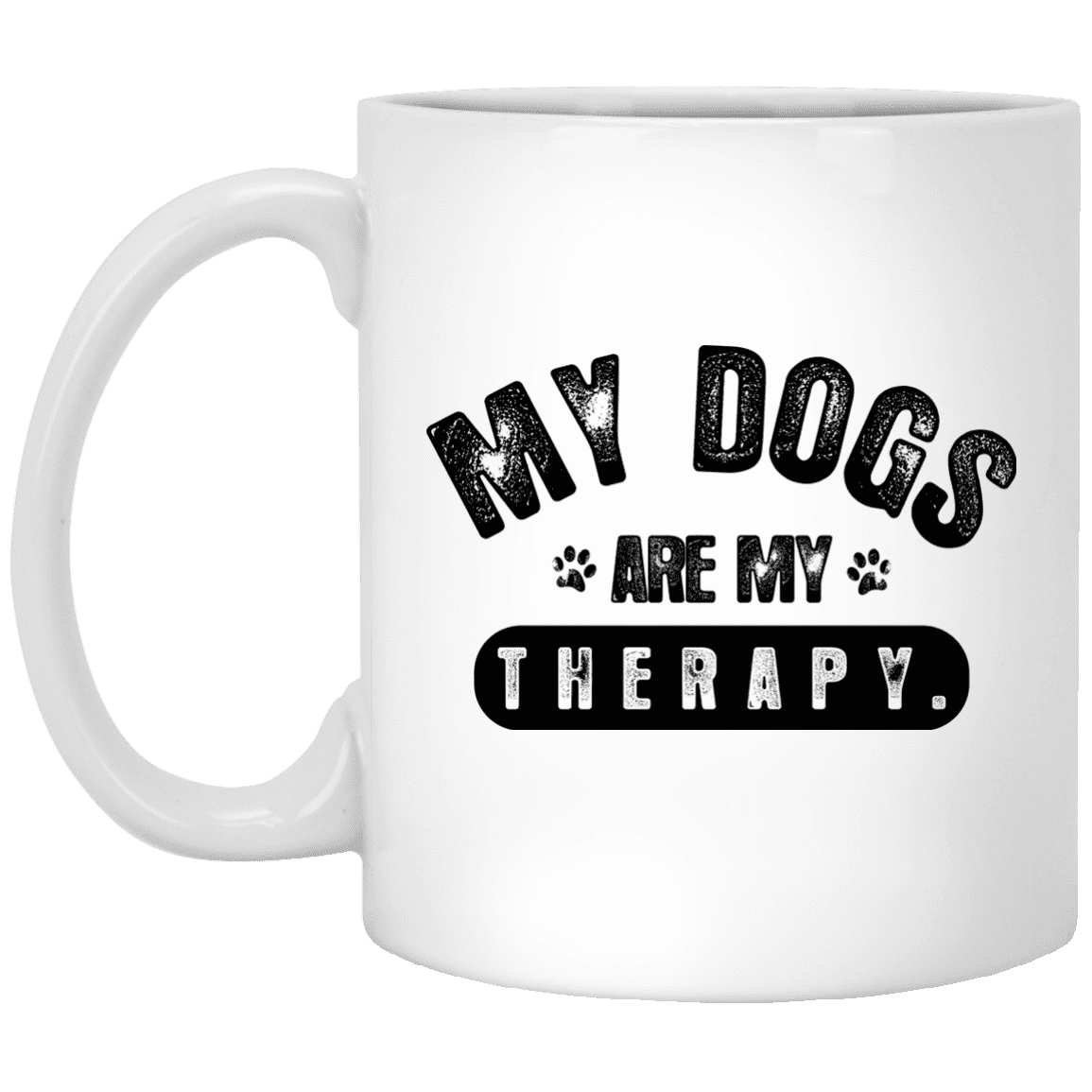 My Dogs Are My Therapy - Mugs.
