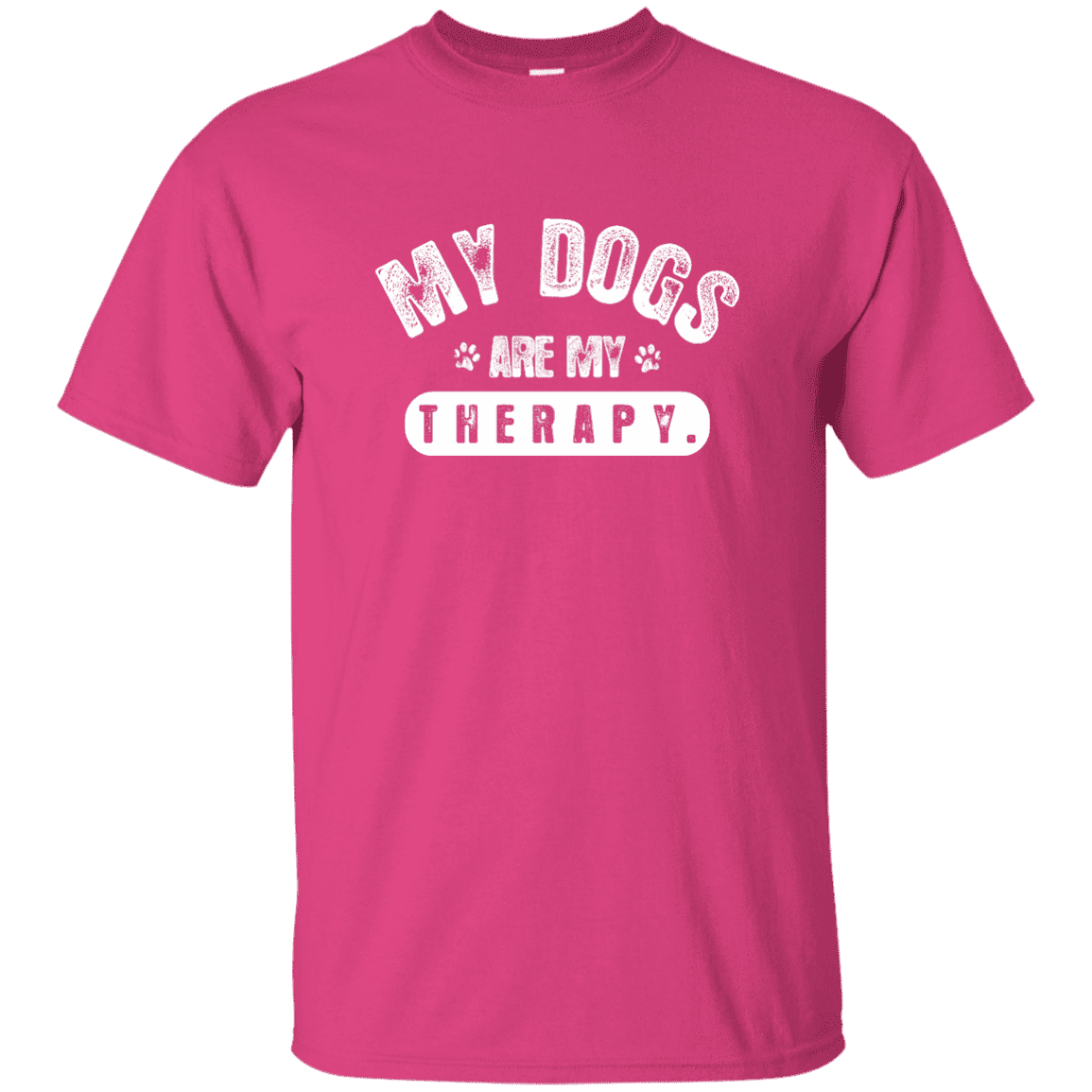 My Dogs Are My Therapy - T Shirt.