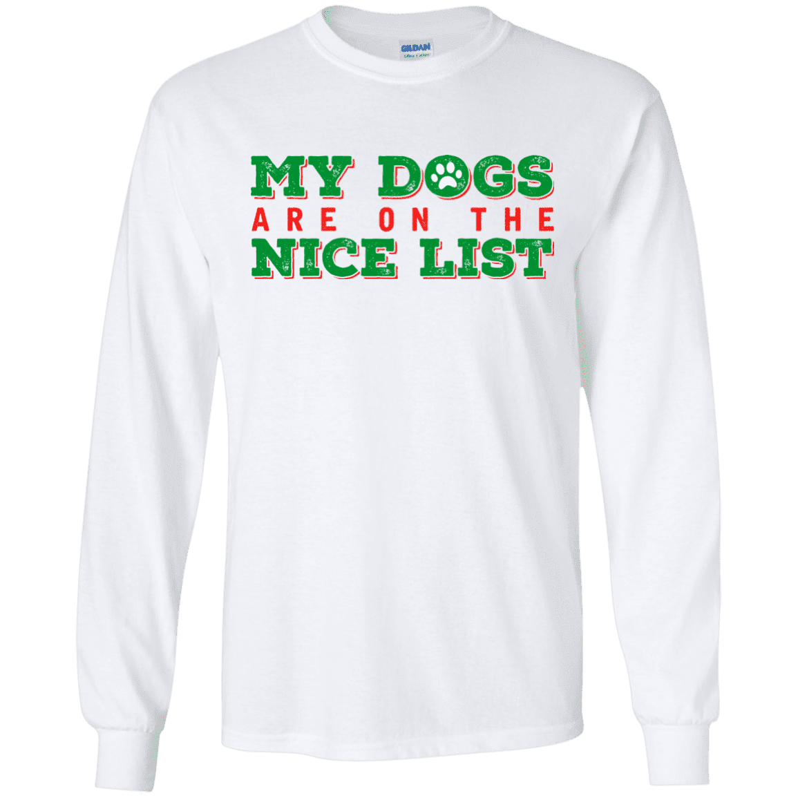 My Dogs Are On The Nice List - White Long Sleeve T-Shirt.