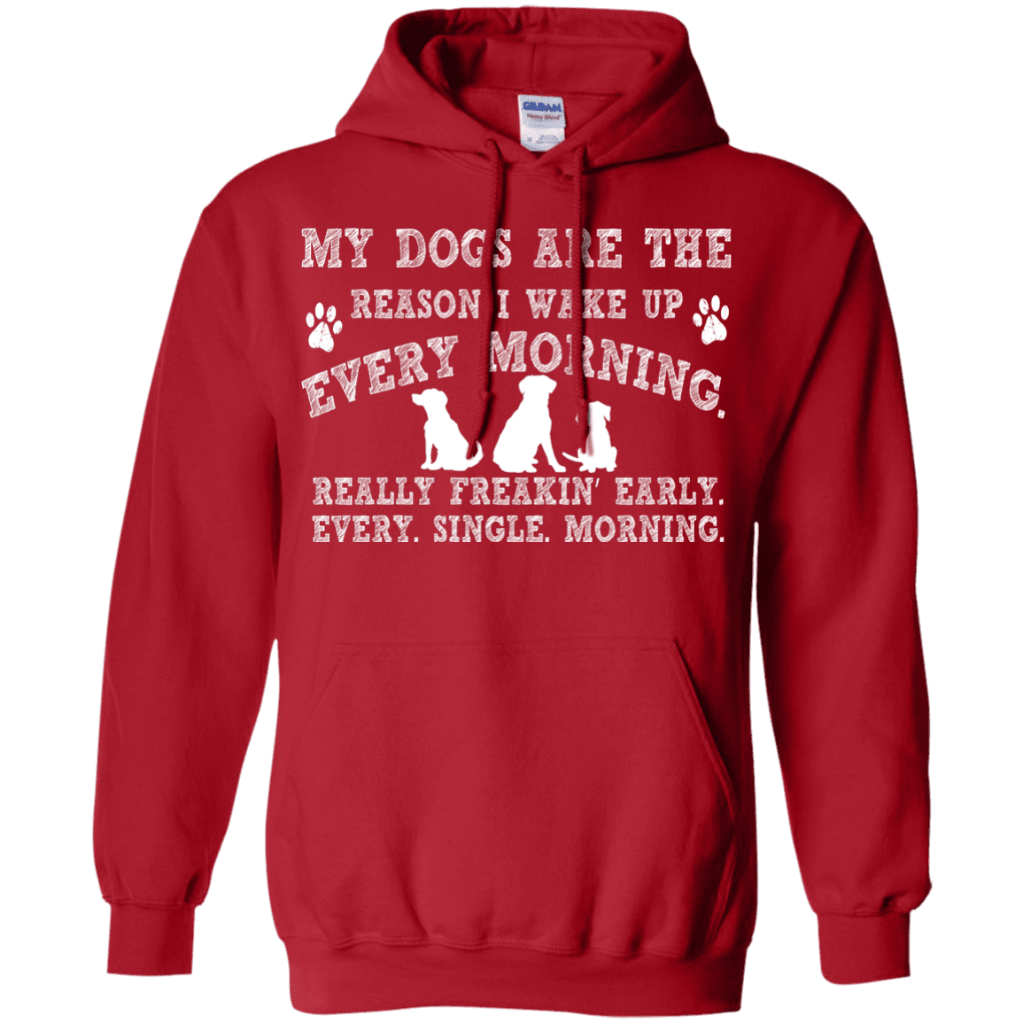 My Dogs Are The Reason - Hoodie.