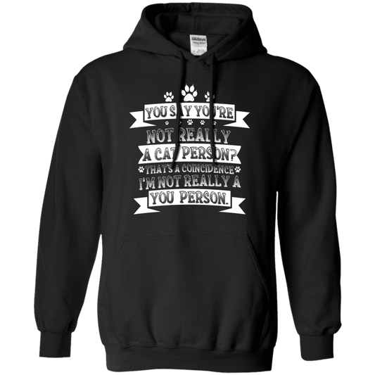Not A Cat Person - Hoodie.
