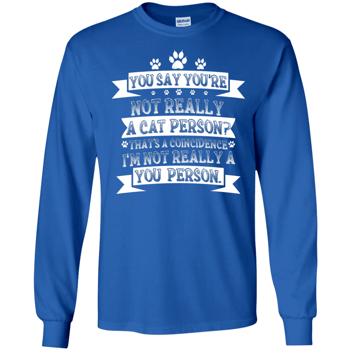 Not A Cat Person - Long Sleeve T Shirt – Rescuers Club