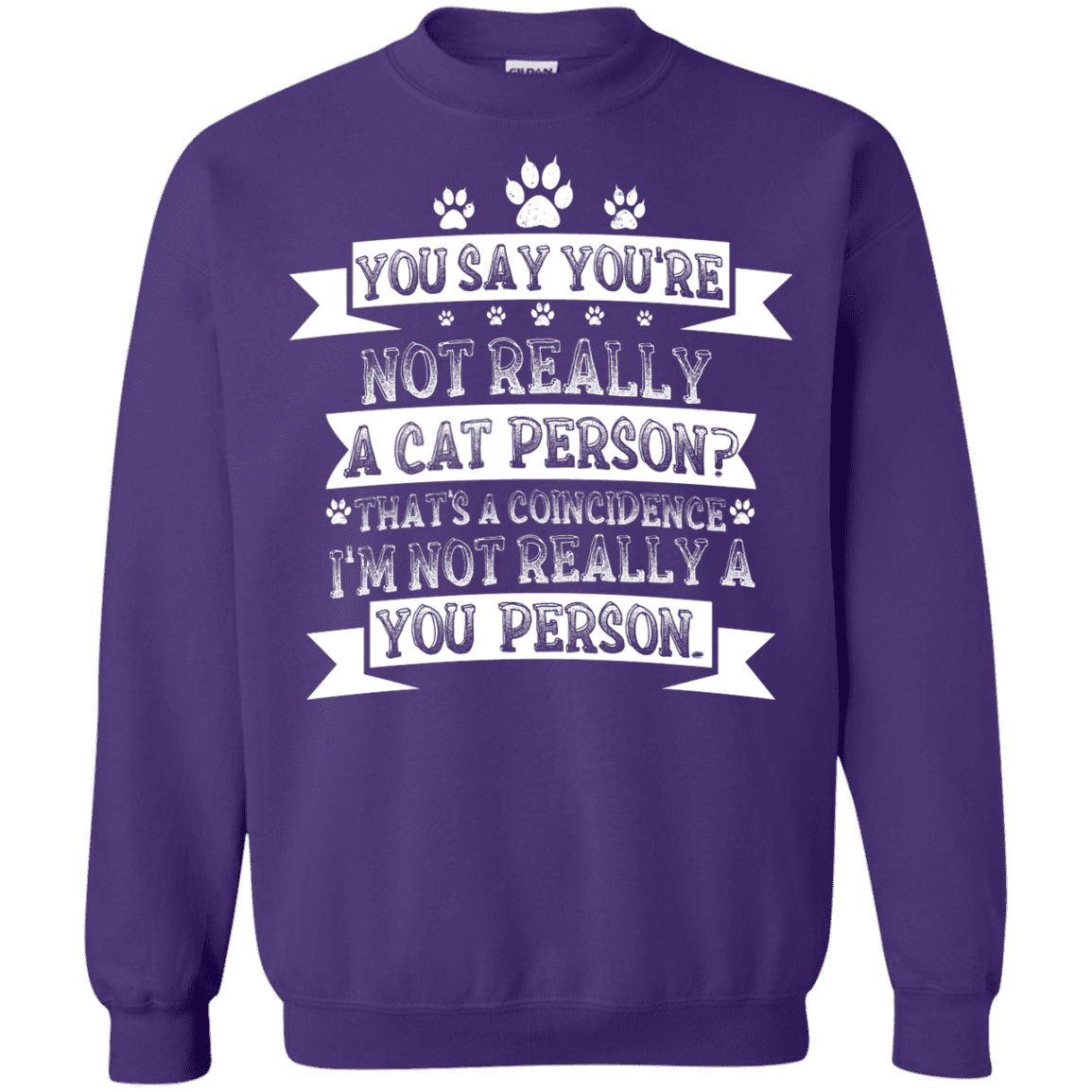 Not A Cat Person - Sweatshirt.
